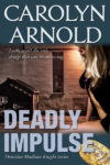 ★.•*♥*•.★Book Review: Deadly Impulse by Carolyn Arnold★.•*♥*•.★
