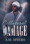 ★.•*♥*•.★REVIEW: Collateral Damage by A.M. Myers★.•*♥*•.★