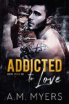 Book Review: Addicted to Love by A.M. Myers