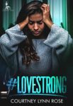 Review: #LoveStrong by Courtney Lynn Rose
