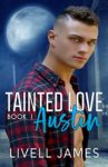 Review: Tainted Love: Austin by Livell James