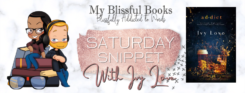 Saturday Snippet featuring Addict by Ivy Love